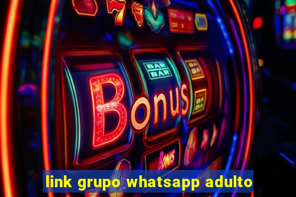 link grupo whatsapp adulto